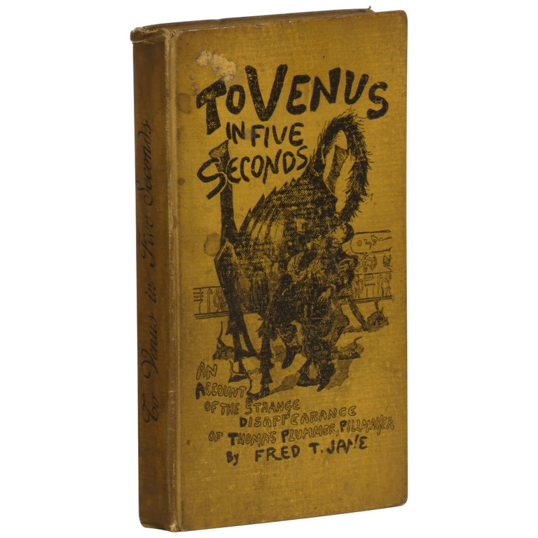 Item No: #362137 To Venus in Five Seconds: Being an Account of the Strange Disappearance of Thomas Plummer, Pill-maker. Fred T. Jane.