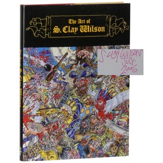 Item No: #362163 The Art of S. Clay Wilson. S. Clay Wilson