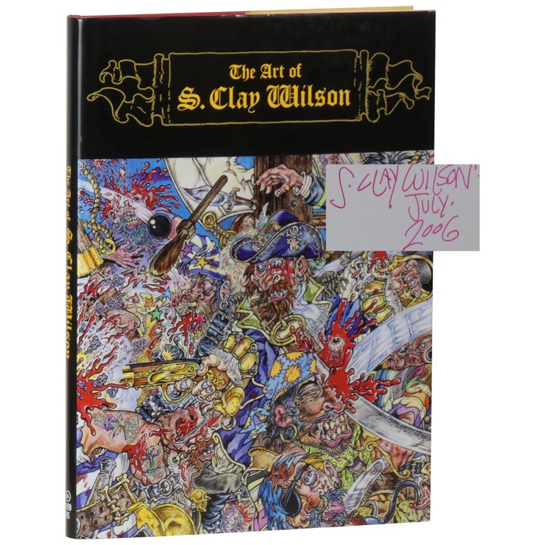Item No: #362163 The Art of S. Clay Wilson. S. Clay Wilson.