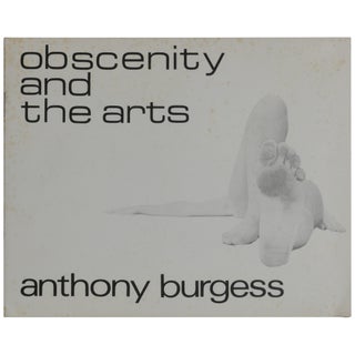 Item No: #362186 Obscenity and the Arts. Anthony Burgess