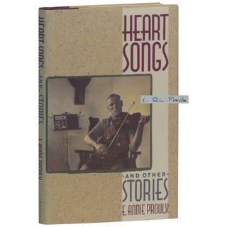 Item No: #362300 Heart Songs and Other Stories. E. Annie Proulx