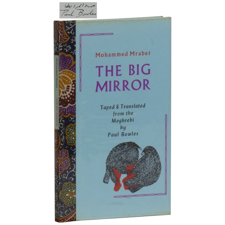 Item No: #362336 The Big Mirror [Lettered, Signed]. Mohammed Mrabet, Paul Bowles.
