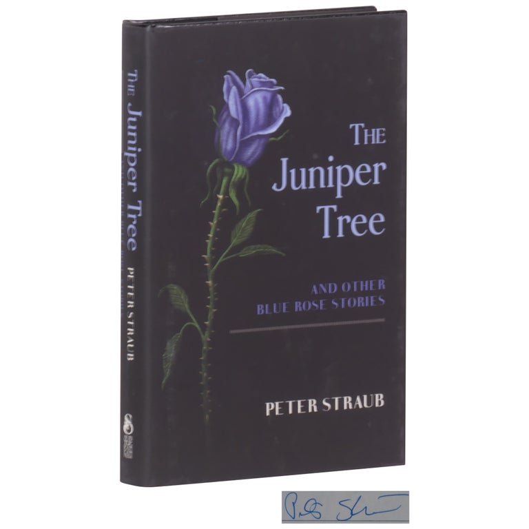 Item No: #362355 The Juniper Tree and Other Blue Rose Stories [Signed, Numbered]. Peter Straub.