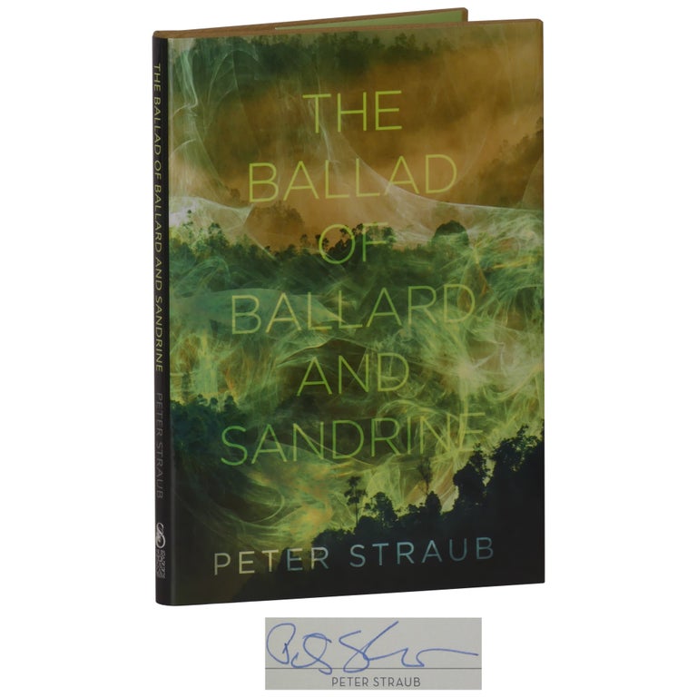 Item No: #362356 The Ballad of Ballard and Sandrine [Signed, Numbered]. Peter Straub.
