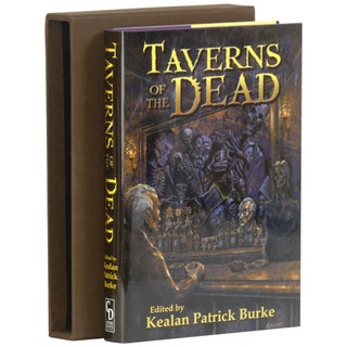 Item No: #362415 Taverns of the Dead [Signed, Numbered]. Kealan Patrick Burke