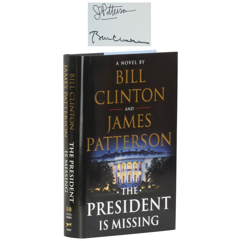 Item No: #362428 The President Is Missing [Signed Issue]. Bill Clinton, James Patterson.