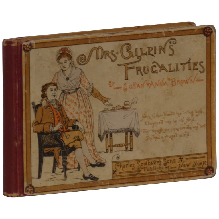 Item No: #362443 Mrs. Gilpin's Frugalities: Remnants, and 200 Ways of Using Them. Susan Anna Brown.