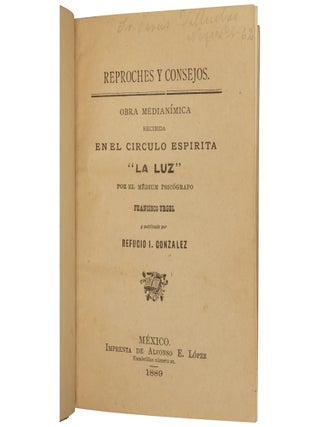 Item No: #362459 Reproches y Consejos: Obra medianímica recibida en el círculo...