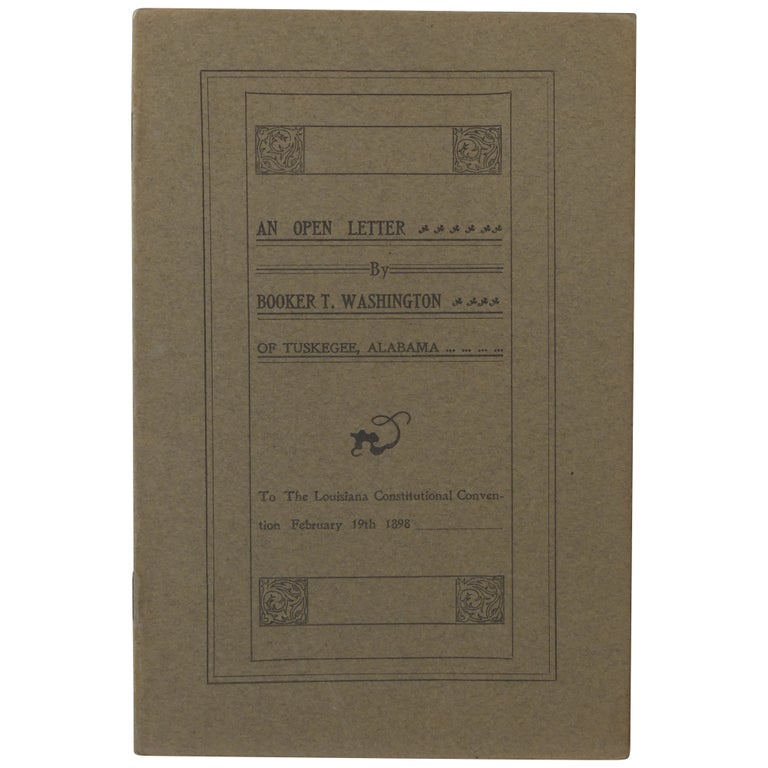 Item No: #362463 An Open Letter to the Louisiana Constitutional Convention, February 19, 1898 [cover title]. Booker T. Washington.