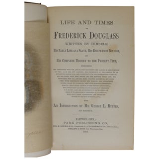 Life and Times of Frederick Douglass, Written By Himself. His Early Life as a Slave, His Escape from Bondage, and His Complete History to the Present Time...