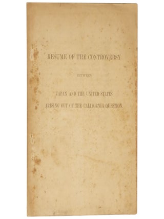 Item No: #362512 Resume of the Controversy Between Japan and the United States...