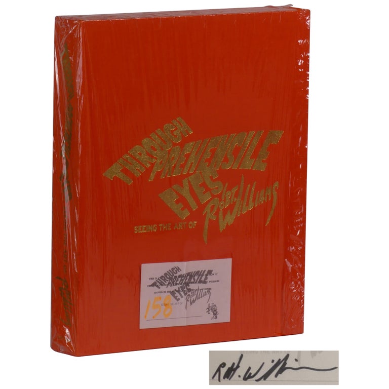 Item No: #362547 Through Prehensile Eyes: Seeing the Art of Robt. Williams [Signed, Numbered]. Rob't Williams, Robert.
