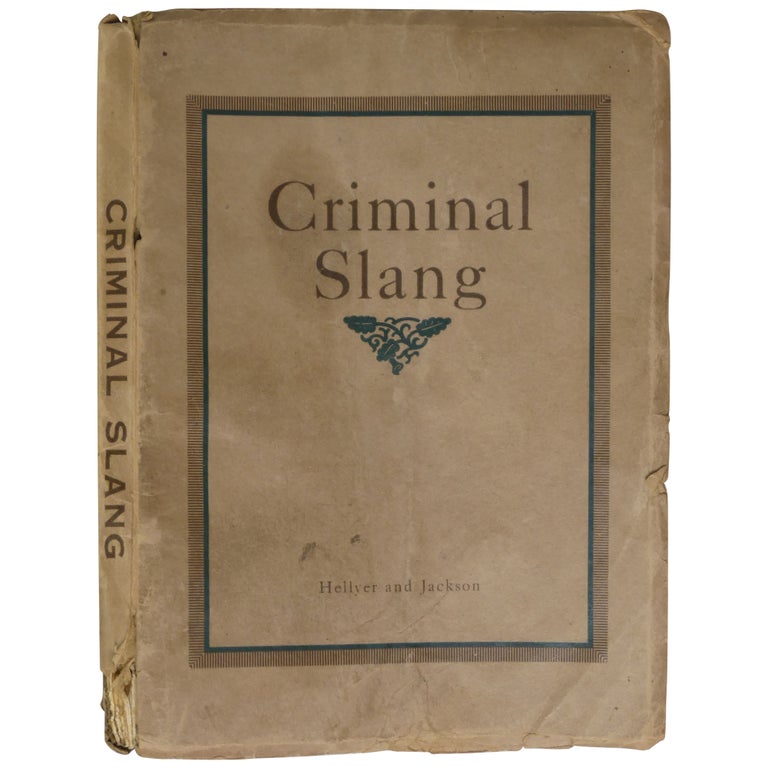 Item No: #362616 A Vocabulary of Criminal Slang with Some Examples of Common Usages. Louis E. Jackson, C. R. Hellyer.