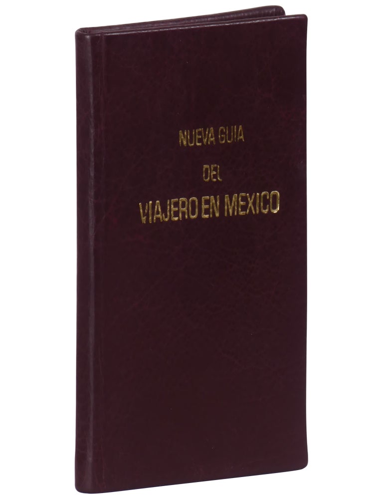 Nueva guia del viajero en México para 1886 arreglada por Ireneo Paz. El libro de oro para los hombres de negocios, con las noticias y datos más interesantes al viajero
