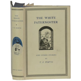Item No: #362690 The White Paternoster and Other Stories. T. F. Powys, Theodore...