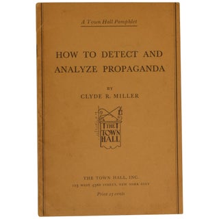 Item No: #362731 How to Detect and Analyze Propaganda. Clyde R. Miller
