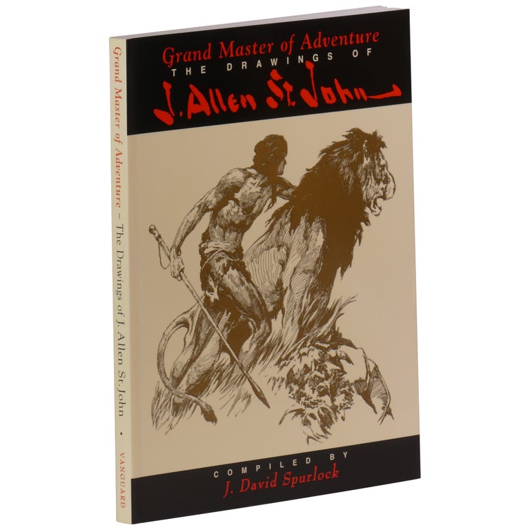 Item No: #362755 Grand Master of Adventure: The Drawings of J. Allen St. John. J. Allen St. John, J. David Spurlock.