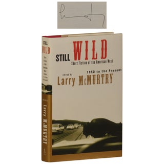 Item No: #362797 Still Wild: Short Fiction of the American West. Larry McMurtry