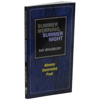 Item No: #362850 Summer Morning, Summer Night [Proof]. Ray Bradbury