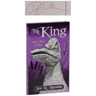 Item No: #362889 The King and Other Stories [Signed, Limited]. Joe R. Lansdale