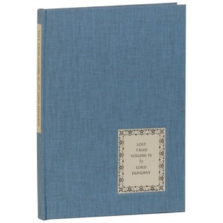 Item No: #362970 Lost Tales, Volume IV: 1909–1956 [Pegana Press]. Lord...