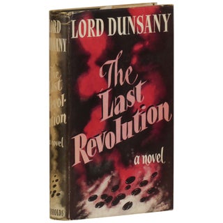 Item No: #362973 The Last Revolution. Lord Dunsany, Edward Plunkett