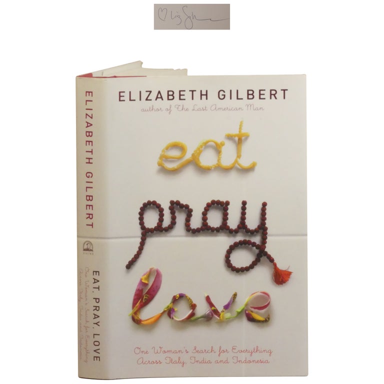 Item No: #363039 Eat, Pray, Love: One Woman's Search for Everything Across Italy, India and Indonesia. Elizabeth Gilbert.