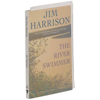 Item No: #363102 The River Swimmer: Novellas [Proof]. Jim Harrison