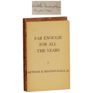 Item No: #363121 Far Enough for All the Years. Arthur R. Jr Macdougall