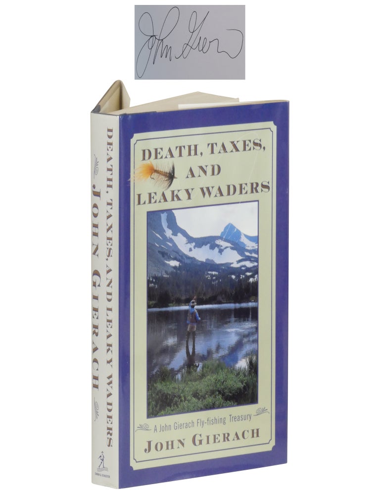 Death, Taxes, and Leaky Waders : A John book by John Gierach