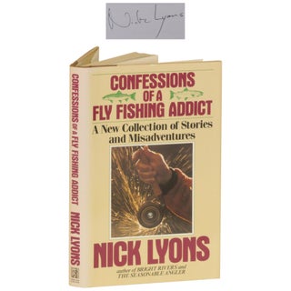 Item No: #363142 Confessions of a Fly-fishing Addict. Nick Lyons