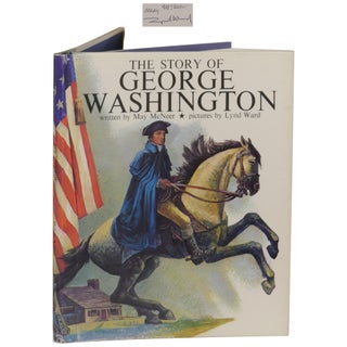 Item No: #363166 The Story of George Washington. Lynd Ward, May McNeer,...