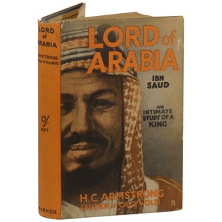 Item No: #363180 Lord of Arabia, Ibn Saud: An Intimate Study of a King. H. C....