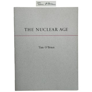 Item No: #363209 The Nuclear Age [Signed, Numbered]. Tim O'Brien