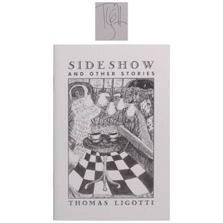 Item No: #363225 Sideshow and Other Stories [Signed, Numbered]. Thomas Ligotti