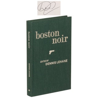 Item No: #363226 Boston Noir [Signed, Numbered]. Dennis Lehane