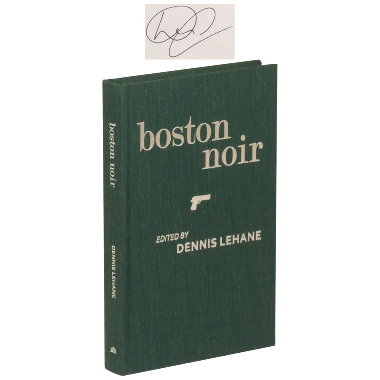 Item No: #363226 Boston Noir [Signed, Numbered]. Dennis Lehane.