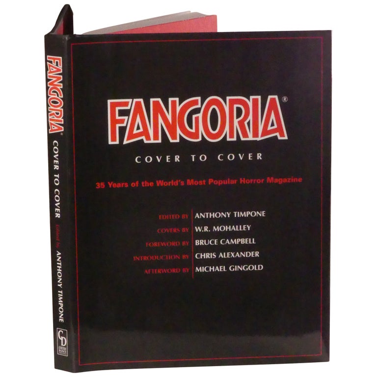 Item No: #363281 Fangoria Cover to Cover: 35 Years of the World's Most Popular Horror Magazine [Signed, Numbered]. Anthony Timpone.