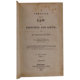 A Treatise on the Law of Principal and Agent; and of Sales By Auction in Two Volumes