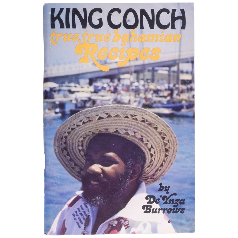 Item No: #363599 King Conch: True Bahamian Recipes. De'Ynza Burrows.