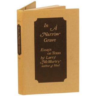 Item No: #363617 In a Narrow Grave: Essays on Texas [First "skycrapers"...