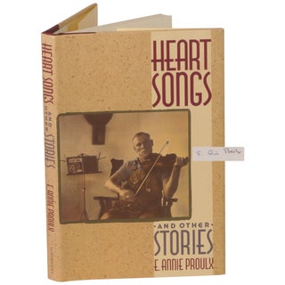 Item No: #363641 Heart Songs and Other Stories. E. Annie Proulx