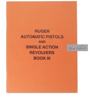 Item No: #363776 Ruger Automatic Pistols and Single Action Revolvers, Book III....