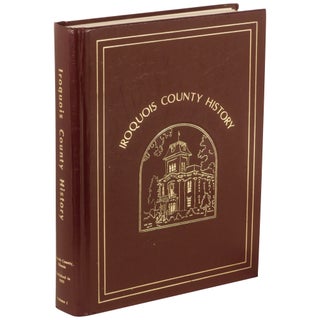 Item No: #363780 Iroquois County History. Mary J. Miller, Lorraine Schriefer,...