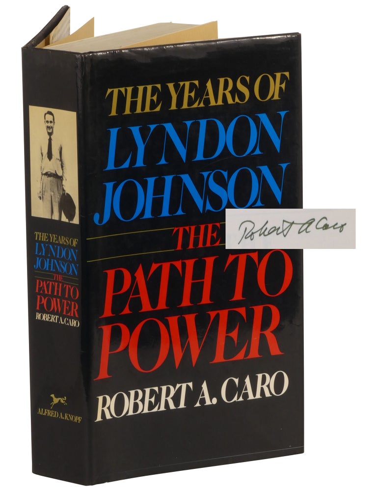 Item No: #363863 The Path to Power: The Years of Lyndon Johnson. Robert A. Caro.