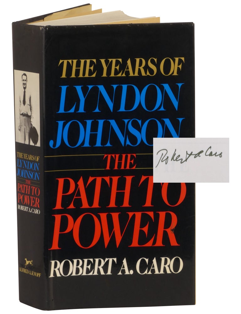 Item No: #363864 The Path to Power: The Years of Lyndon Johnson. Robert A. Caro.