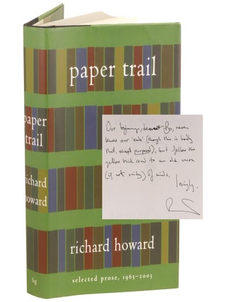 Item No: #364150 Paper Trail: Selected Prose, 1965–2003. Richard Howard