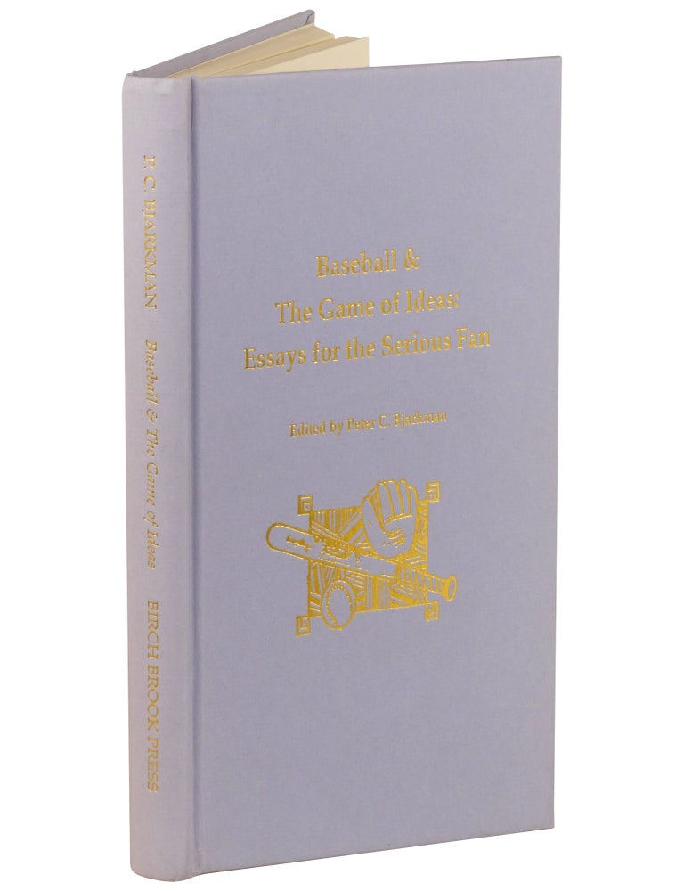 Baseball & the Game of Ideas: Essays for the Serious Fan