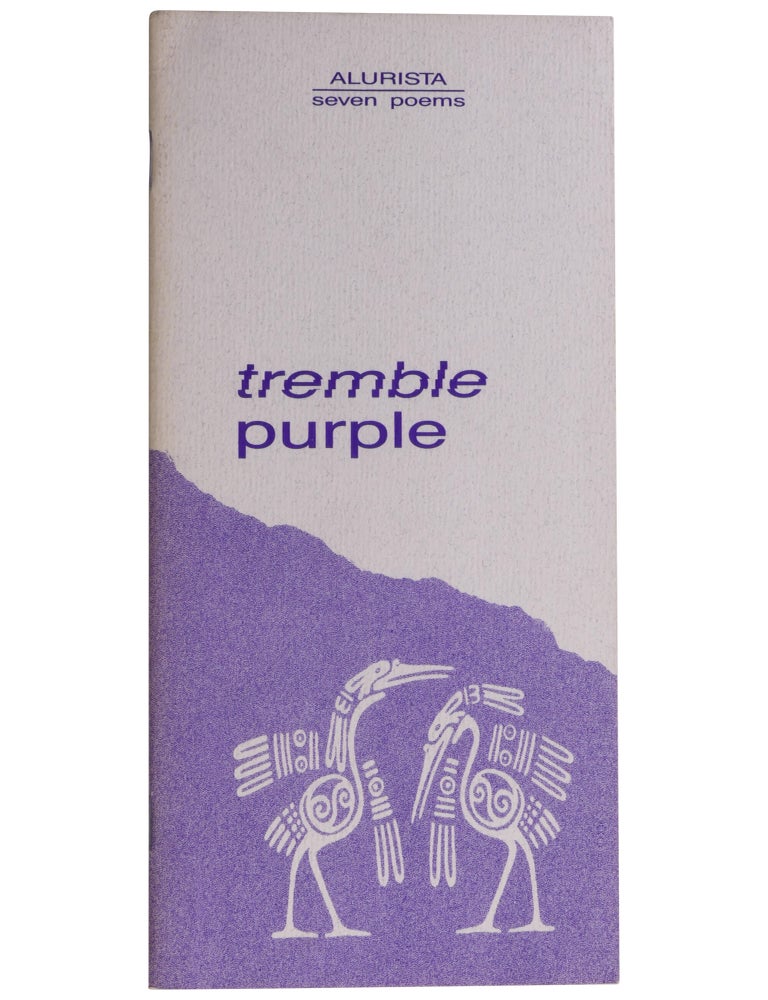 Item No: #364187 Tremble Purple: Seven Poems. Alurista.