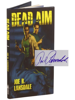 Item No: #364198 Dead Aim [Signed, Numbered]. Joe R. Lansdale